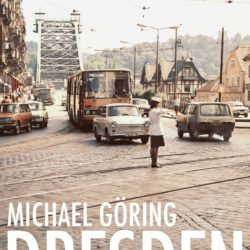 Virtuelle Lesung: Michael Göring liest aus seinem neuen Roman "Dresden – Roman einer Familie"